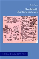 Kevin Kuhn, Kevin Kuhn, David Giuriato, Davide Giuriato, Martin Stingelin, Sandro Zanetti... - Die Ästhetik des Romanentwurfs