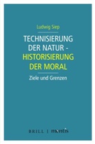 Ludwig Siep, Ludwig Siep - Technisierung der Natur - Historisierung der Moral
