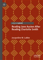 De Montfort University, Jacqueline M Labbe, Jacqueline M. Labbe - Reading Jane Austen After Reading Charlotte Smith