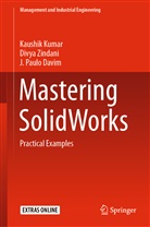 J Paulo Davim, J. Paulo Davim, Kaushi Kumar, Kaushik Kumar, Divy Zindani, Divya Zindani - Mastering SolidWorks