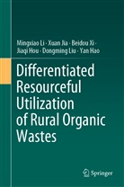Yan Hao, Jiaqi Hou, Xua Jia, Xuan Jia, Mingxia Li, Mingxiao Li... - Differentiated Resourceful Utilization of Rural Organic Wastes