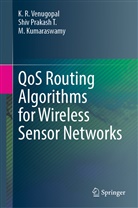 M Kumaraswamy, M. Kumaraswamy, Kumaraswamy M, Kumaraswamy M., Shiv Prakas T, Shiv Prakash T... - QoS Routing Algorithms for Wireless Sensor Networks