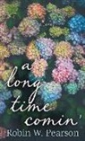 Robin W. Pearson - A Long Time Comin'