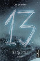 Carl Wilckens - Dreizehn. Der Gletscher. Band 4