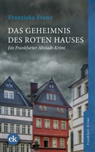 Franziska Franz - Das Geheimnis des Roten Hauses