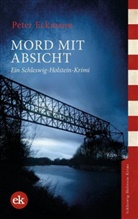 Peter Eckmann - Mord mit Absicht