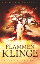 Erik Kellen, Mir Valentin, Mira Valentin - Flammenklinge
