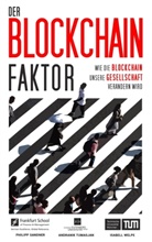 Philip Sandner, Philipp Sandner, Andranik Tumasjan, Isabel Welpe, Isabell Welpe - Der Blockchain-Faktor