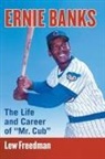 Lew Freedman, Freedman Lew - Ernie Banks