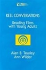Alan B Teasley, Alan B. Teasley, Ann Wilder - Reel Conversations
