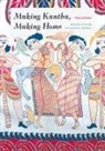 Pika Ghosh, Pika/ Kaimal Ghosh, Padma Kaimal, K. Sivaramakrishnan, Anand A Yang - Making Kantha, Making Home