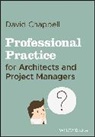 D Chappell, David Chappell, David (University of Central England in Chappell, David (University of Central England in Birmingham) Chappell - Professional Practice for Architects and Project Managers