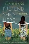 Luanne Rice - Pretend She's Here
