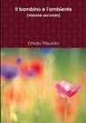 Emidio Tribulato - Il Bambino E l'Ambiente (Volume Secondo)