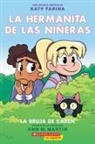 Ann M Martin, Ann M. Martin, Katy Farina - La Hermanita de Las Niñeras #1: La Bruja de Karen (Karen's Witch)