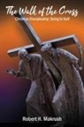 Robert Makrush - The Walk of the Cross