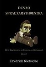 Friedrich Nietzsche, Friedrich Wilhelm Nietzsche - Dus Zo Sprak Zarathoestra