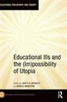 Joff Bradley, Gerald Argenton, Joff Bradley, Joff P. N. Bradley, Bradley Joff - Educational Ills and the (Im)possibility of Utopia