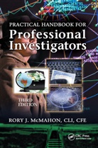 Randy Dickson, Randy Mcmahon CLI Cfe Dickson, David E. Hatch, CLI Mcmahon, Rory J McMahon, Rory J. McMahon... - Practical Handbook for Professional Investigators