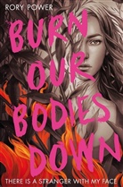 Rory Power, Power Rory - Burn Our Bodies Down
