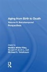 Matilda White Riley, Ronald P. Abeles, Matilda White Riley, Riley Matilda White, Michael S. Teitelbaum - Aging From Birth to Death