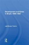 Thomas C. Bruneau, Luiz Bresse Pereira, Luiz Bresser Pereira - Development and Crisis in Brazil, 1930-1983