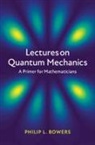 Philip L. Bowers, Philip L. (Florida State University) Bowers, Phillip L. Bowers, Phillip L. (Florida State University) Bowers, Bowers Philip L., PHILLIP L. BOWERS - Lectures on Quantum Mechanics