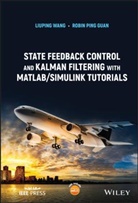 Robin Ping Guan, L Wang, Liuping Wang, Liuping Guan Wang - State Feedback Control and Kalman Filtering With Matlab;simulink