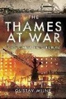Gustav Milne - The Thames at War