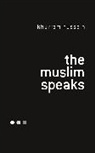 Khurram Hussain, Khurram (Lehigh University Hussain - The Muslim Speaks