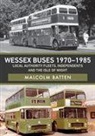 Malcolm Batten - Wessex Buses 1970-1985: Local Authority Fleets, Independents and the Isle of Wight