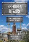 Lorna Corall Dey, Michael Dey - Aberdeen at Work