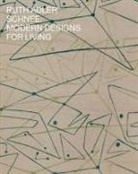 RUTH ADLER SCHNEE, Ruth Adler Schnee, Andrew Blauvelt, Ian Wilson - Ruth Adler Schnee: Modern Designs for Living