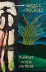 Grace Grace, Grace Nichols - Passport to Here and There