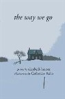 Elizabeth Barnes, Catherine Aalto - The way we go: poems