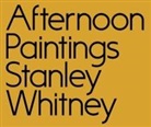 Lynne Tillman - Stanley Whitney: Afternoon Paintings