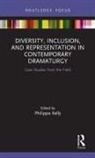 Philippa Kelly, Philippa Kelly, Phillipa Kelly, Kelly Philippa, Amrita Ramanan - Diversity, Inclusion, and Representation in Contemporary Dramaturgy