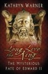 Kathryn Warner - LONG LIVE THE KING
