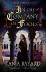 Tania Bayard - In the Company of Fools