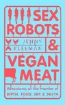 JENNY KLEEMAN - Sex Robots & Vegan Meat