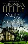 Veronica Heley - Murder My Neighbour