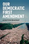 Ashutosh Bhagwat, Bhagwat Ashutosh - Our Democratic First Amendment