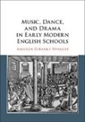 Amanda Eubanks Winkler, Amanda (Syracuse University Eubanks Winkler - Music, Dance, and Drama in Early Modern English Schools