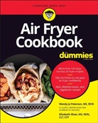 Wendy J Peterson, Wendy Jo Peterson, Wendy Jo Shaw Peterson, Wj Peterson, Elizabeth Shaw - Air Fryer Cookbook for Dummies