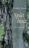 Walther Kauer - Spätholz