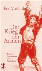 Éric Vuillard, Nicola Denis - Der Krieg der Armen