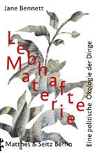 Jane Bennett, Max Henninger - Lebhafte Materie