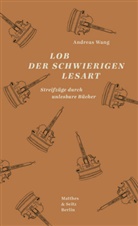 Andreas Wang - Lob der schwierigen Lesart