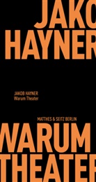 Jakob Hayner - Warum Theater