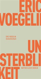Peter J. Opitz, Eric Voegelin, Dora Fischer-Barnicol - Unsterblichkeit